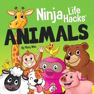 Ninja Life Hacks ANIMALS: Perfect Children's Book for Babies, Toddlers, Preschool About Animals