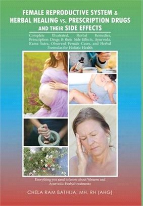 Female Reproductive System & Herbal Healing Vs. Prescription Drugs and Their Side Effects