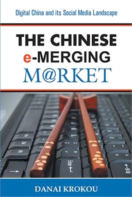 The Chinese e-Merging Market: Digital China and its Social Media Landscape