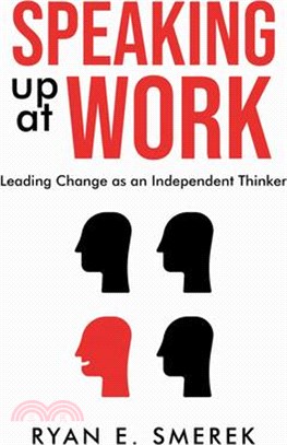 Speaking Up at Work: Leading Change as an Independent Thinker