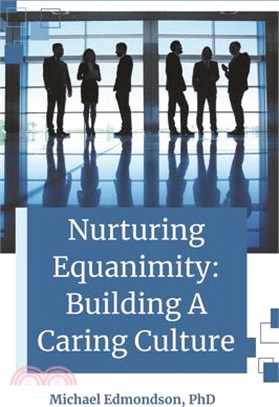 Nurturing Equanimity: Building a Caring Culture