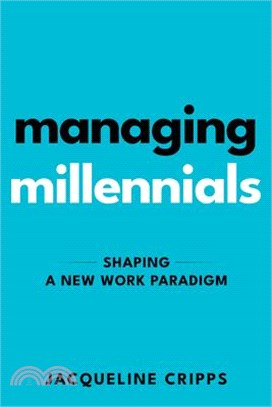 Managing Millennials: Shaping a New Work Paradigm