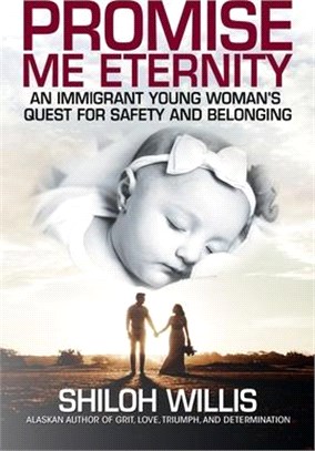 Promise Me Eternity: An Immigrant Young Woman's Quest for Safety and Belonging