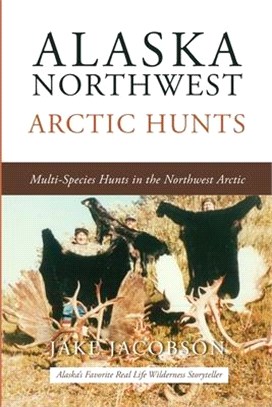 Alaska Northwest Arctic Hunts: Multi-Species Hunts in the Northwest Arctic