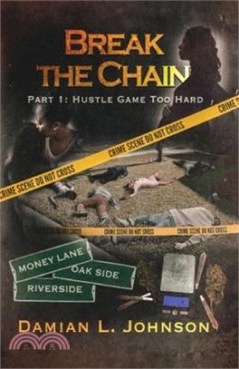 Break the Chain: Part 1: Hustle Game Too Hard