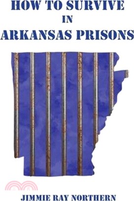 How to Survive in Arkansas Prisons