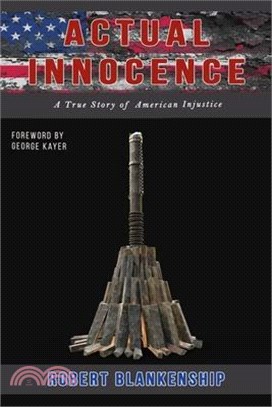 Actual Innocence: A True Story of American Injustice