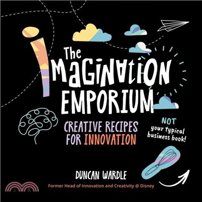 The Imagination Emporium：Creative Recipes for Innovation