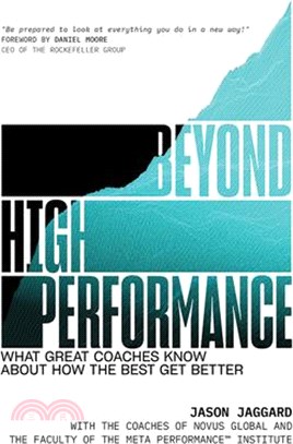 Beyond High Performance: What Great Coaches Know about How the Best Get Better