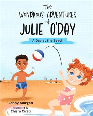 The Wondrous Adventures of Julie O'Day: A Day at the Beach