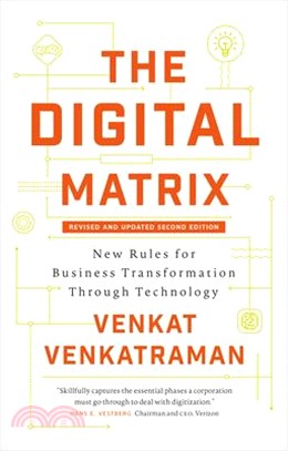 The Digital Matrix: New Rules for Business Transformation Through Technology