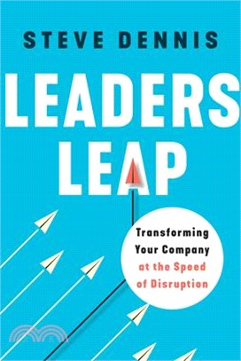 Leaders Leap: Transforming Your Company at the Speed of Disruption