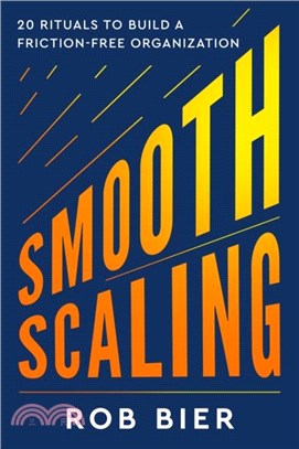 Smooth Scaling：20 Rituals to Build a Friction-Free Organization