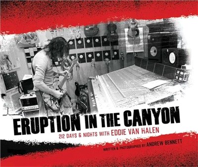 Eruption in the Canyon: 212 Days & Nights with the Genius of Eddie Van Halen