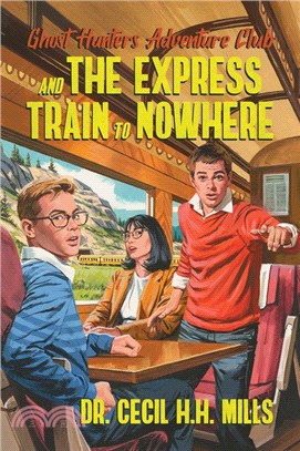 Ghost Hunters Adventure Club and the Express Train to Nowhere: Volume 2
