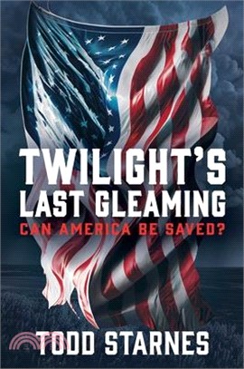 Twilight's Last Gleaming: Can America Be Saved?