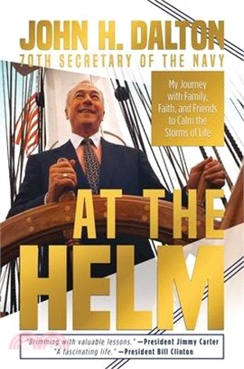 At the Helm: My Journey with Family, Faith, and Friends to Calm the Storms of Life
