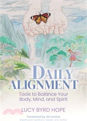 Daily Alignment: Tools to Balance Your Body, Mind, and Spirit