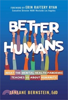 Better Humans: What the Mental Health Pandemic Teaches Us about Humanity
