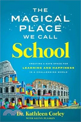 The Magical Place We Call School: Creating a Safe Space for Learning and Happiness in a Challenging World