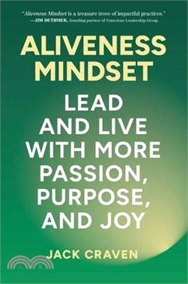 Aliveness Mindset: Lead and Live with More Passion, Purpose, and Joy