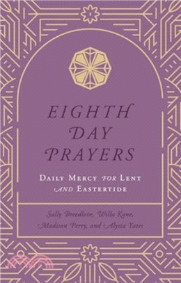 Eighth Day Prayers (Volume 2)：Daily Mercy for Lent and Eastertide