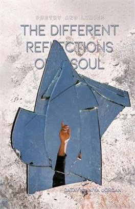 The Different Reflections of a Soul: Poetry and Lyrics