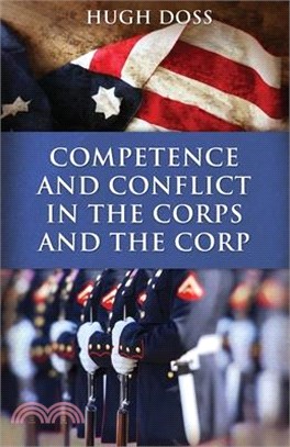 Competence and Conflict in the Corps and the Corp