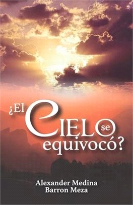 ¿El Cielo Se Equivocó?