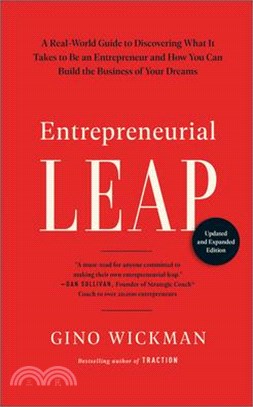 Entrepreneurial Leap, Updated and Expanded Edition: A Real-World Guide to Discovering What It Takes to Be an Entrepreneur and How Yo U Can Build the B