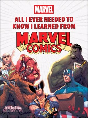 All I Ever Needed to Know I Learned from Marvel Comics