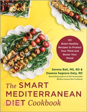 The Smart Mediterranean Diet Cookbook：101 Brain-Healthy Recipes to Protect Your Mind and Boost Your Mood