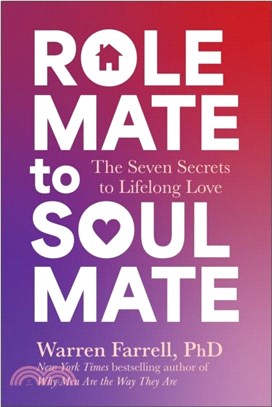 Role Mate to Soul Mate：The Seven Secrets to Lifelong Love