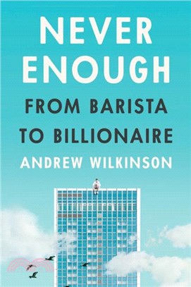 Never Enough：From Barista to Billionaire