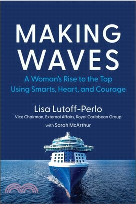 Making Waves：A Woman's Rise to the Top Using Smarts, Heart, and Courage