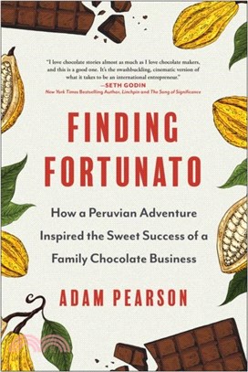 Finding Fortunato：How a Peruvian Adventure Inspired the Sweet Success of a Family Chocolate Business