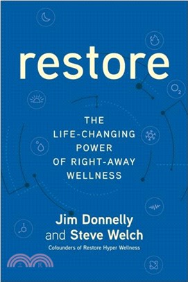 Restore：The Life-Changing Power of Right-Away Wellness