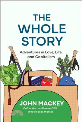 The Whole Story：Adventures in Love, Life, and Capitalism