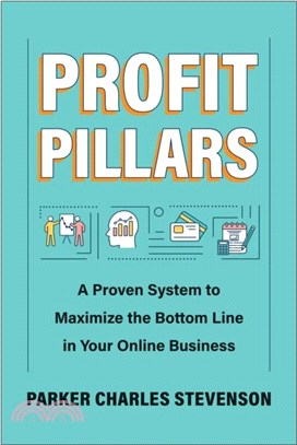 Profit Pillars：A Proven System to Maximize the Bottom Line in Your Online Business