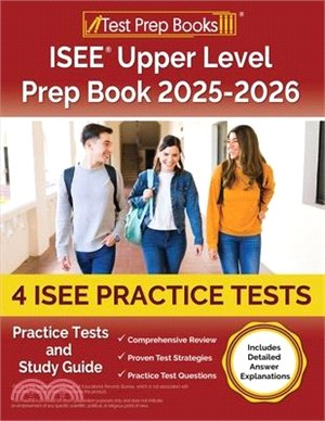 ISEE Upper Level Prep Book 2025-2026: 4 ISEE Practice Tests and Study Guide [Includes Detailed Answer Explanations]