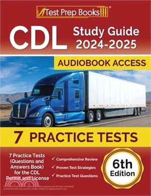 CDL Study Guide 2024-2025: 6 Practice Tests (Questions and Answers Book) for the CDL Permit and License [6th Edition]