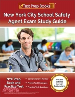 New York City School Safety Agent Exam Study Guide: NYC Prep Book and Practice Test [Includes Detailed Answer Explanations]