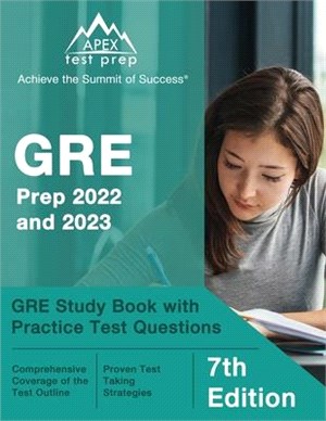 GRE Prep 2022 and 2023: GRE Study Book with Practice Test Questions [7th Edition]