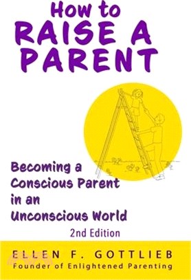 How to Raise A Parent - 2nd Edition