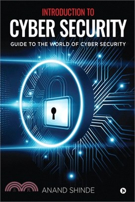 Introduction to Cyber Security: Guide to the World of Cyber Security