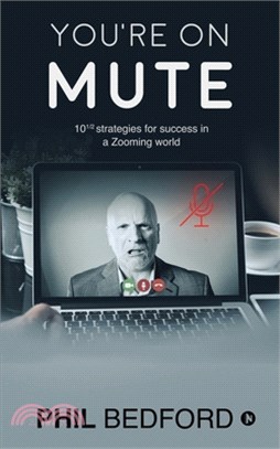 You're on Mute: 10 1/2 strategies for success in a Zooming world
