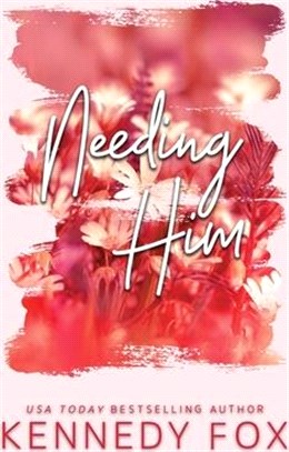 Needing Him - Alternate Cover Edition