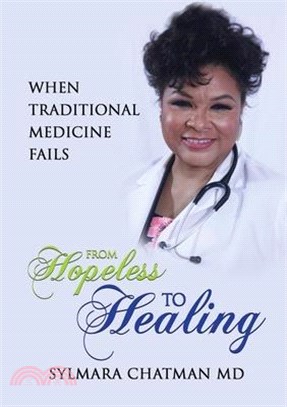 When Traditional Medicine Fails: From Hopeless to Healing