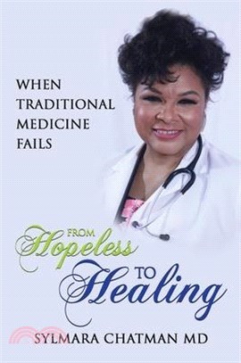 When Traditional Medicine Fails: From Hopeless to Healing