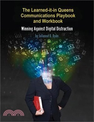 The Learned it in Queens Communications Playbook: Winning Against Digital Distraction